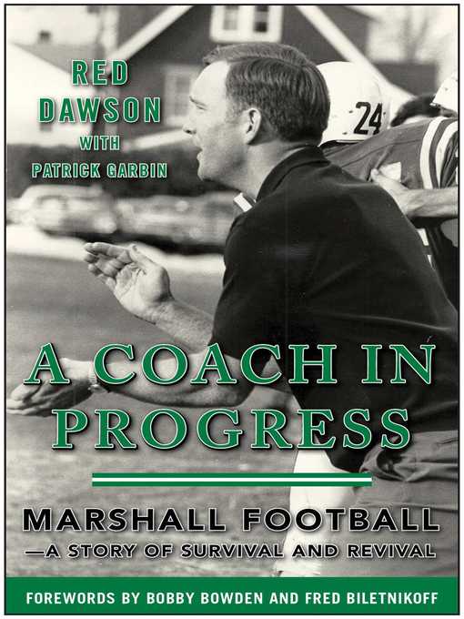 Title details for A Coach in Progress: Marshall Football?A Story of Survival and Revival by Red Dawson - Available